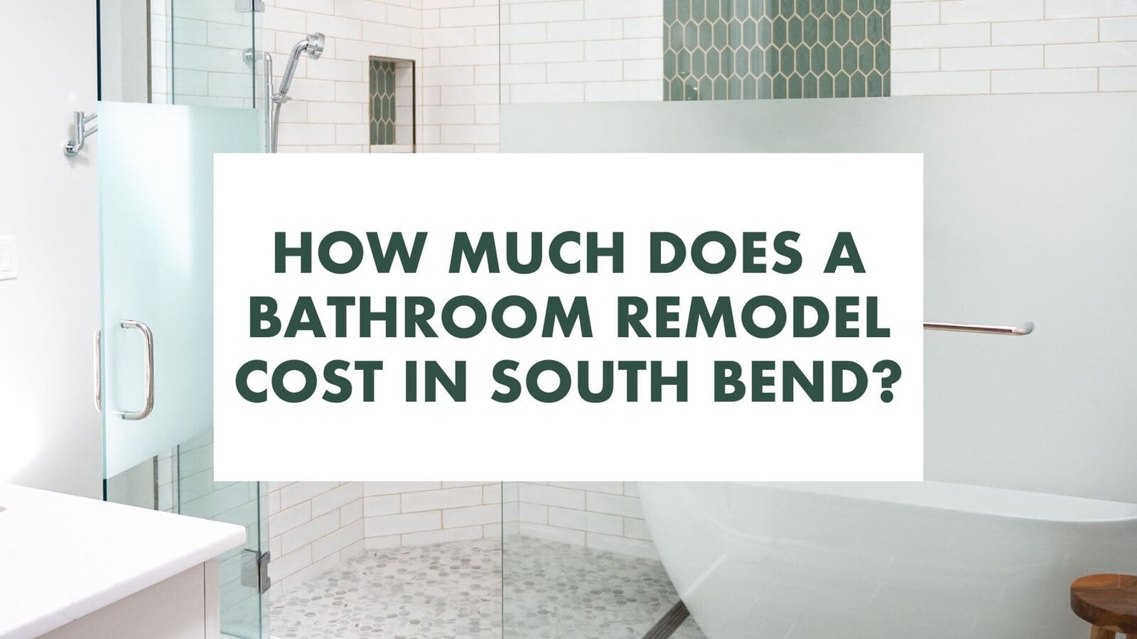 How Much Does A Bathroom Remodel Cost In South Bend?