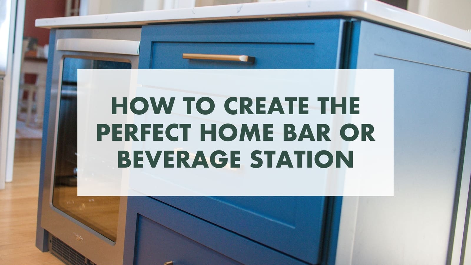 How to Create the Perfect Home Bar or Beverage Station