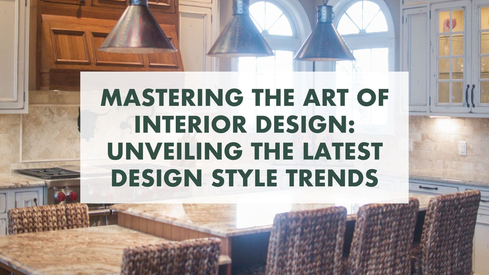 Mastering the Art of Interior Design: Unveiling the Latest Design Style Trends