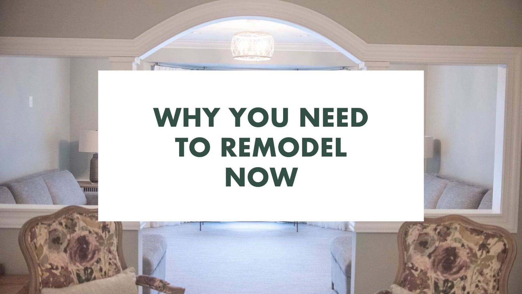 Why You Need to Remodel Now