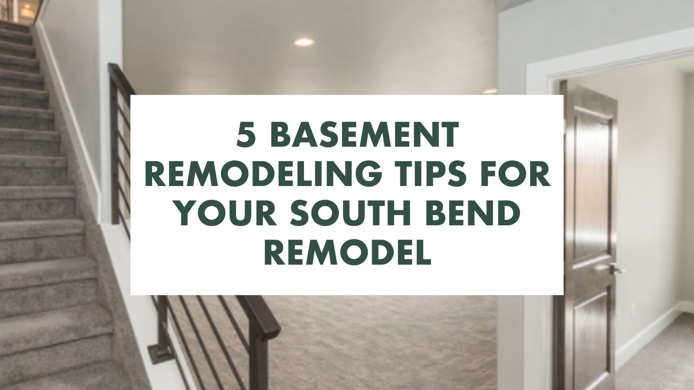 5 Basement Remodeling Tips For Your South Bend Remodel